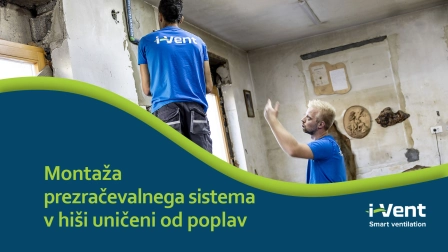 Montaža prezračevalnega sistema v hiši uničeni od poplav